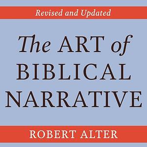 The Art of Biblical Narrative by Robert Alter