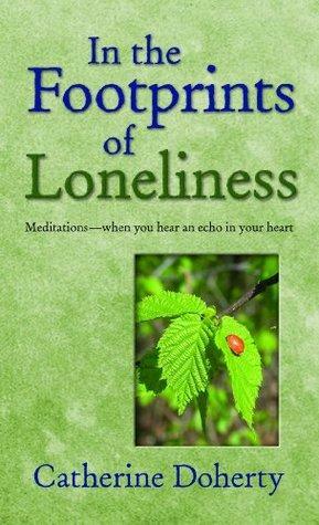 In the Footprints of Loneliness by Catherine de Hueck Doherty