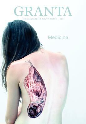 Granta 120: Medicine by 