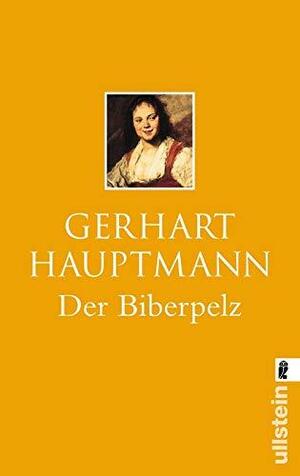 Der Biberpelz: Eine Diebskomödie by Gerhart Hauptmann
