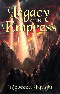 Legacy of the Empress by Rebecca Knight