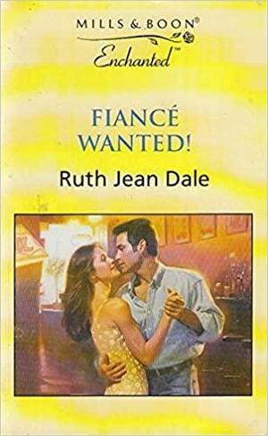 Fiancé Wanted! by Ruth Jean Dale