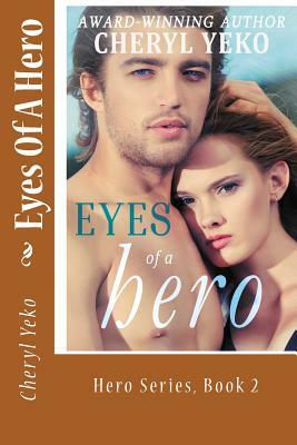 Eyes Of A Hero by Cheryl Yeko