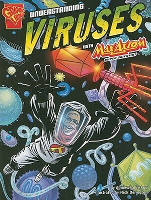 Understanding Viruses with Max Axiom, Super Scientist by Wade A. Bresnahan, Tammy Enz, Nick Derington