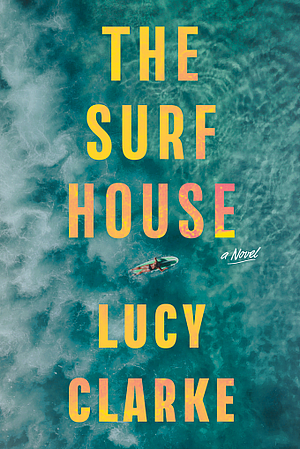 The Surf House by Lucy Clarke