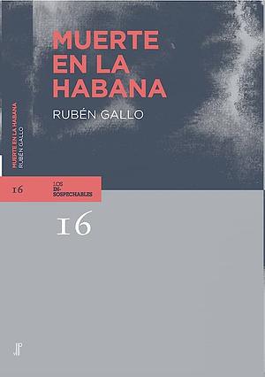 Muerte en La Habana by Rubén Gallo
