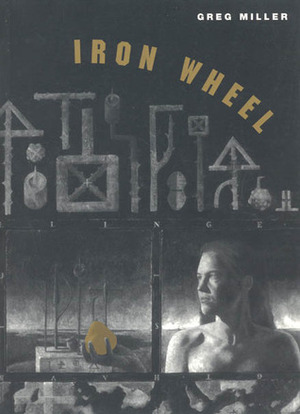 Iron Wheel by Greg Miller