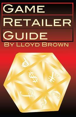 Game Retailer Guide by Lloyd Brown III