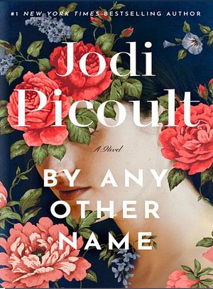 By Any Other Name by Jodi Picoult