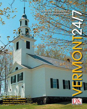 Vermont 24/7 by David Elliot Cohen, Rick Smolan