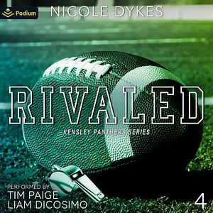 Rivaled by Nicole Dykes