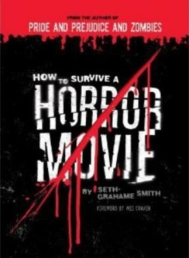 How to Survive a Horror Movie by Seth Grahame-Smith, Wes Craven