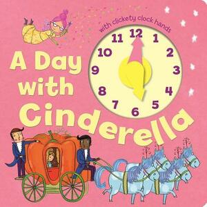 A Day with Cinderella by Little Bee Books