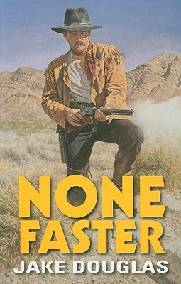 None Faster by Jake Douglas