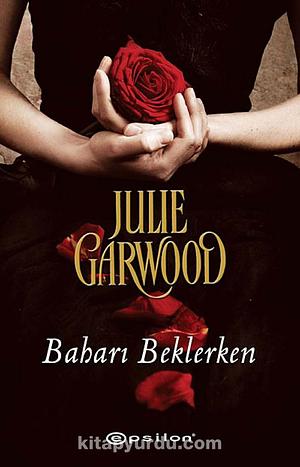 Baharı Beklerken by Julie Garwood