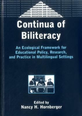 Continua of Biliteracy an Ecological Fra: An Ecological Framework for Educational Policy, Research, and Practice in Multilingual Settings by 