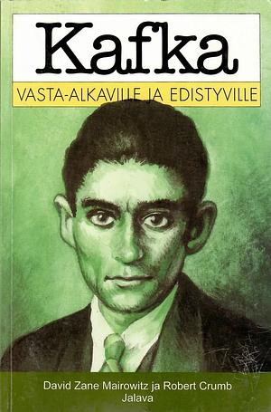 Kafka vasta-alkaville ja edistyville by David Zane Mairowitz, Robert Crumb