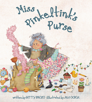 Miss Pinkeltink's Purse by Patty Brozo, Ana Ochoa