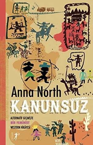 Kanunsuz by Anna North