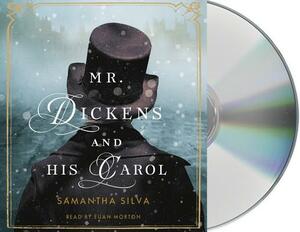 Mr. Dickens and His Carol by Samantha Silva