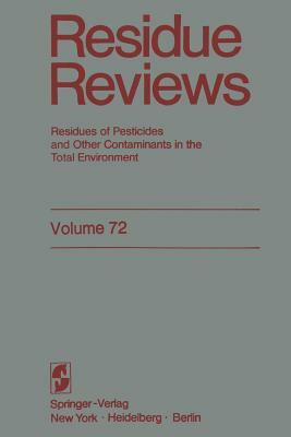 Residue Reviews: Residues of Pesticides and Other Contaminants in the Total Environment by Francis a. Gunther, Jane Davies Gunther