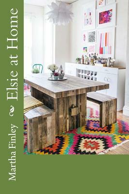 Elsie at Home by Martha Finley