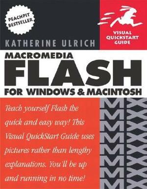 Macromedia Flash MX for Windows and Macintosh: Visual QuickStart Guide by Katherine Ulrich