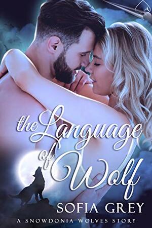 The Language of Wolf by Sofia Grey