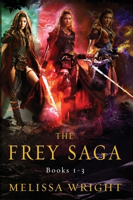 The Frey Saga: Books 1-3 by Melissa Wright