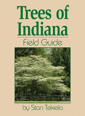 Trees of Indiana Field Guide by Stan Tekiela