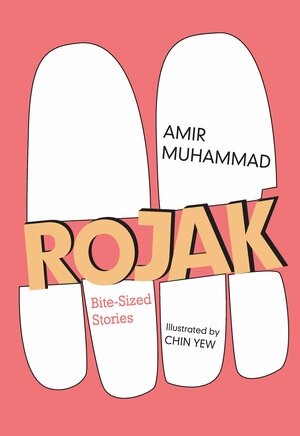 Rojak: Bite-Sized Stories by Amir Muhammad