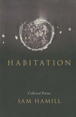 Habitation: Collected Poems by Sam Hamill