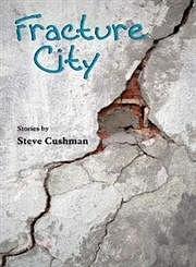 Fracture City by Steve Cushman