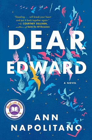 Dear Edward: A Novel - Hardcover by Ann Napolitano by Ann Napolitano, Ann Napolitano
