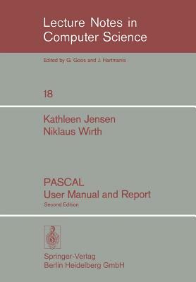 Pascal User Manual and Report by Niklaus Wirth, Kathleen Jensen