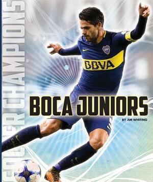 Boca Juniors by Jim Whiting