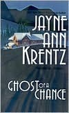 Ghost Of A Chance by Jayne Ann Krentz