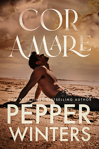 Cor Amare by Pepper Winters