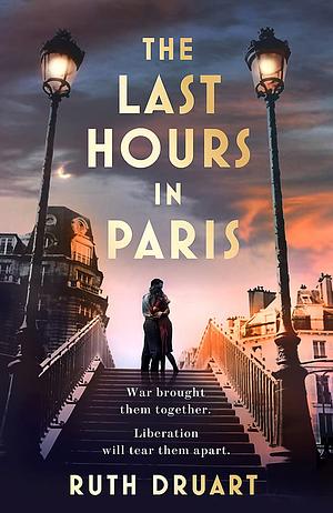 The Last Hours in Paris by Ruth Druart