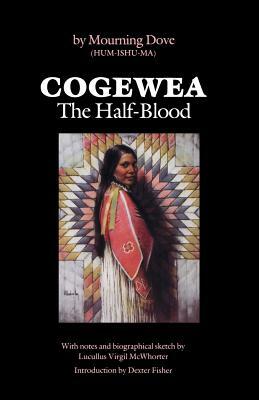 Cogewea, the Half Blood: A Depiction of the Great Montana Cattle Range by Mourning Dove