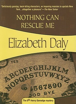 Nothing Can Rescue Me by Elizabeth Daly