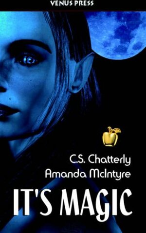 It's Magic by Amanda McIntyre, C.S. Chatterly