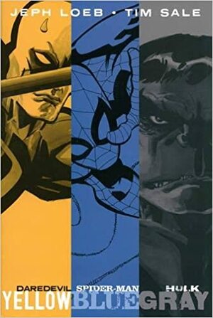 Jeph Loeb & Tim Sale: Yellow, Blue and Gray by Tim Sale, Jeph Loeb