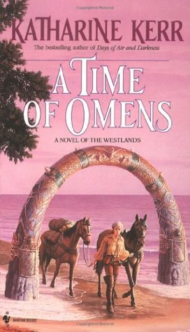 A Time of Omens by Katharine Kerr
