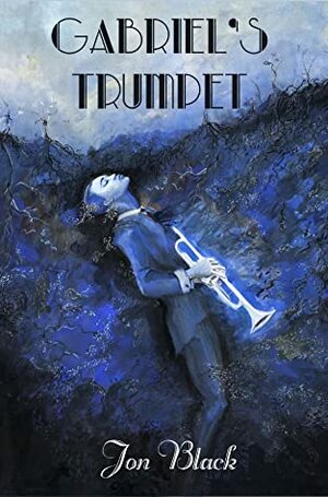 Gabriel's Trumpet by Jon Black
