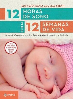 12 Horas de De Sono Com 12 Semanas de Vida by Suzy Giordano