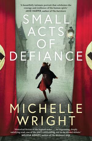 Small Acts of Defiance by Michelle Wright