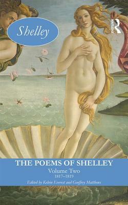 The Poems of Shelley: Volume Two: 1817 - 1819 by Geoffrey Matthews, Kelvin Everest