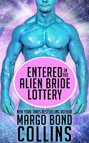 Entered in the Alien Bride Lottery: A Sci Fi Alien Romance (Khanavai Warrior Bride Games Book 1) by Margo Bond Collins