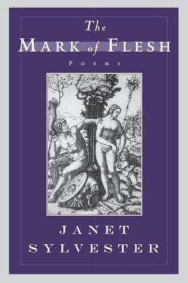 The Mark of Flesh by Janet Sylvester